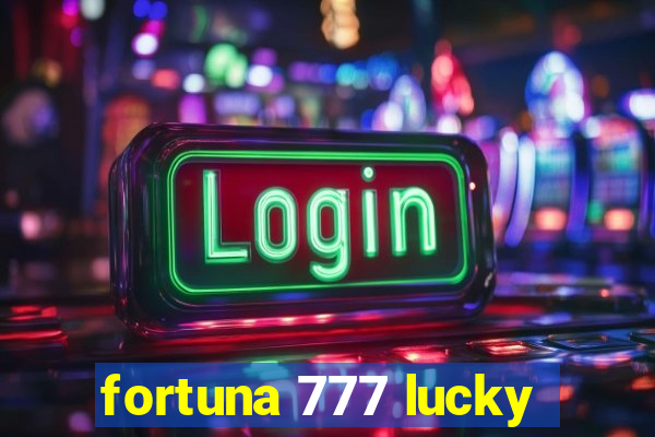 fortuna 777 lucky